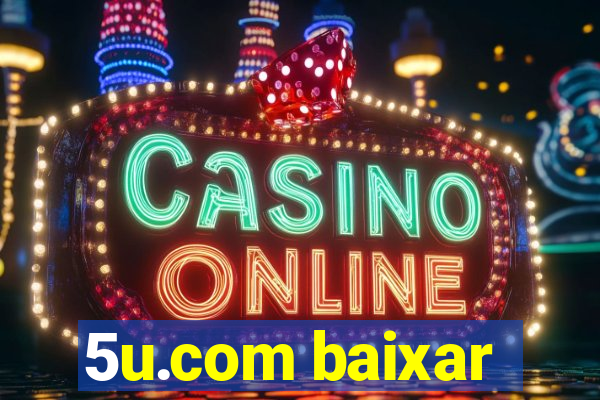 5u.com baixar